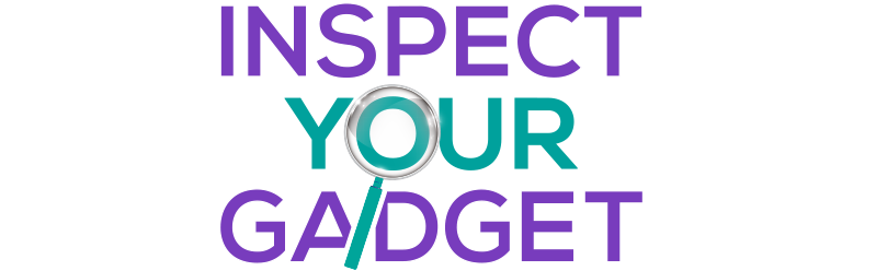 Inspect Your Gadget